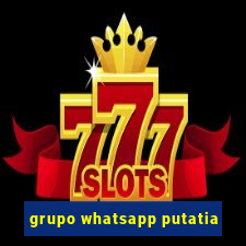 grupo whatsapp putatia